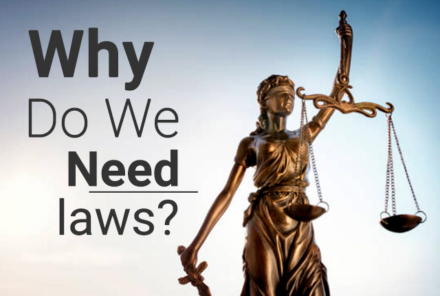 Why do we need laws